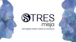 STRESmisja – jak radzić sobie ze stresem