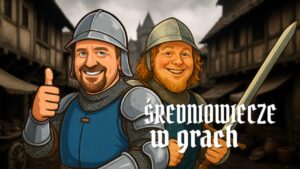 Gry historyczne czy historyczne klimaty? Rozmowa o grach osadzonych w średniowieczu